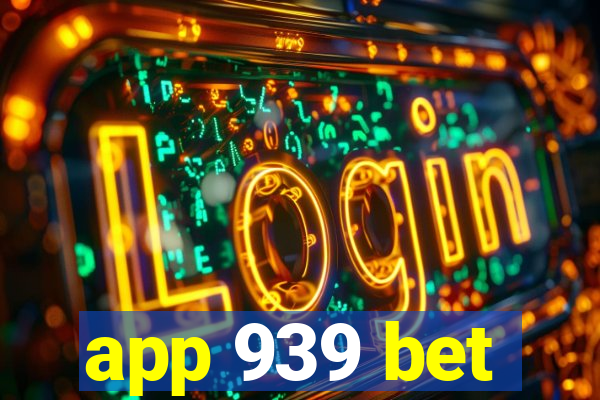 app 939 bet